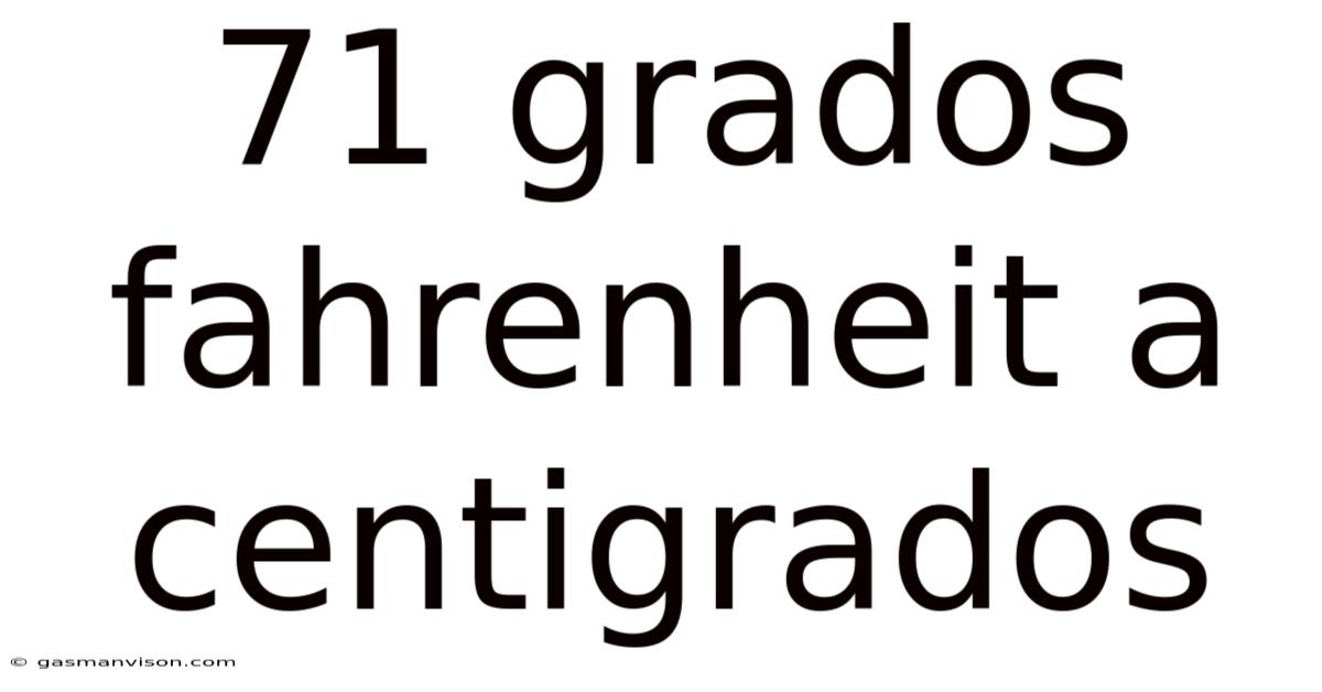 71 Grados Fahrenheit A Centigrados