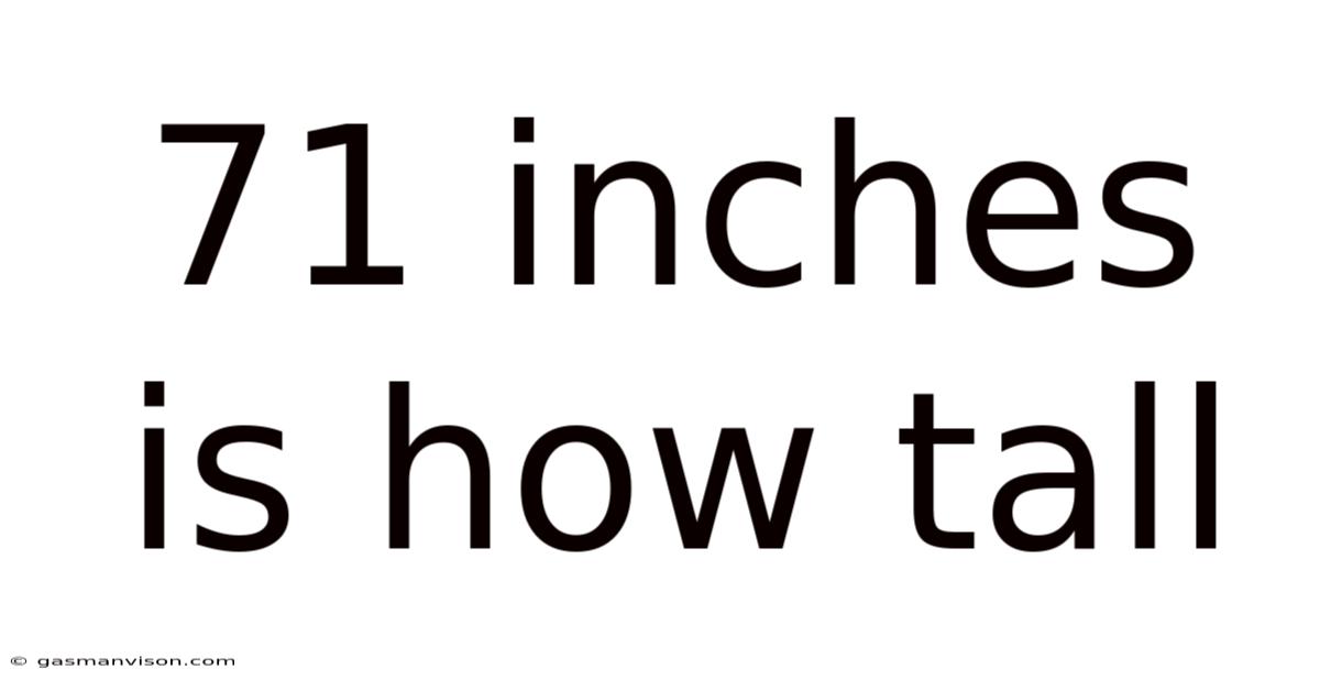 71 Inches Is How Tall