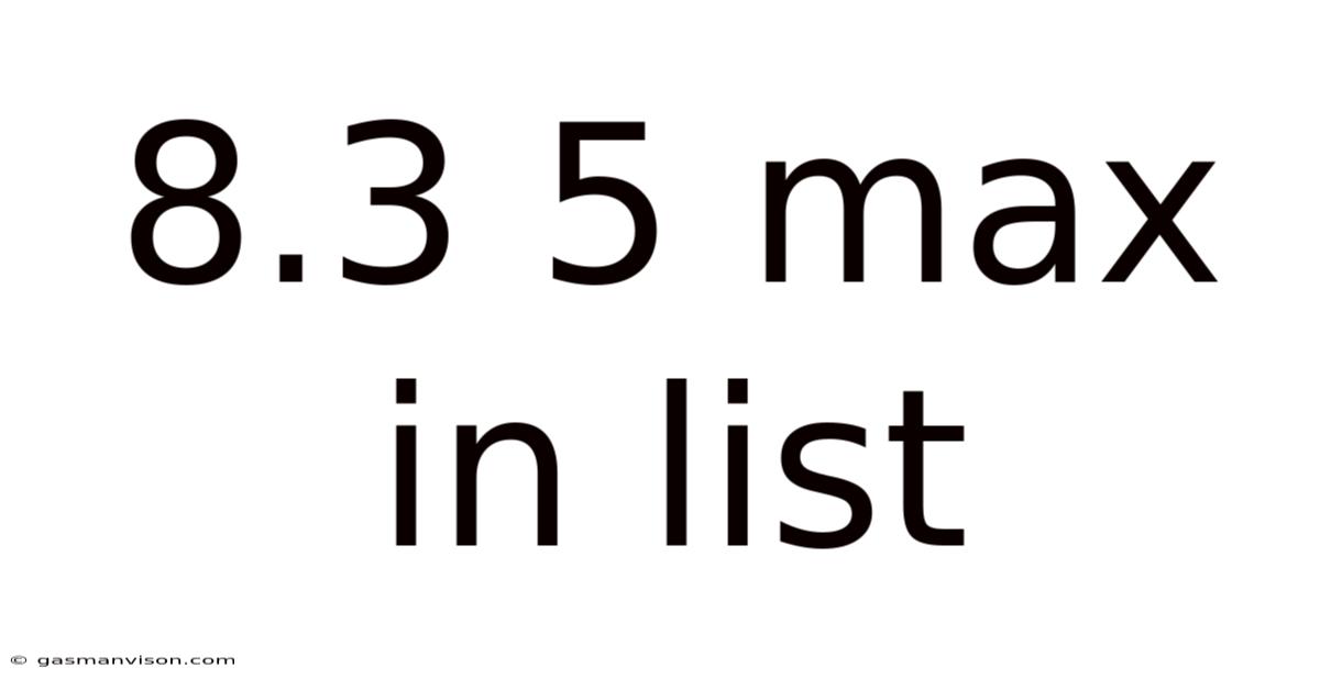8.3 5 Max In List