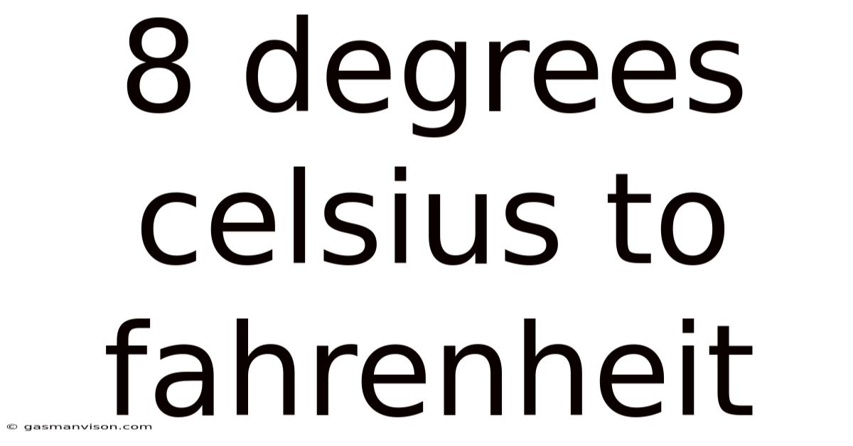8 Degrees Celsius To Fahrenheit
