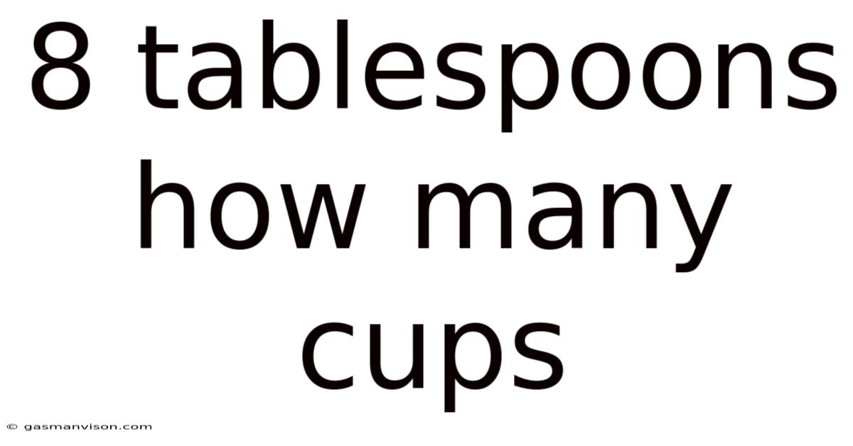 8 Tablespoons How Many Cups