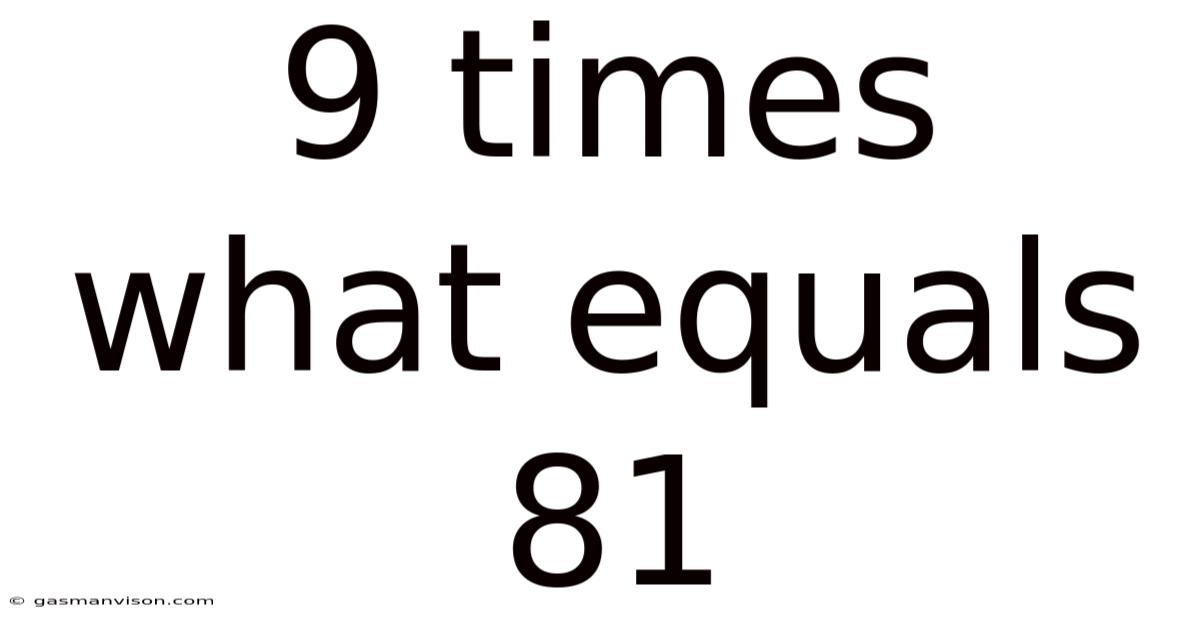 9 Times What Equals 81