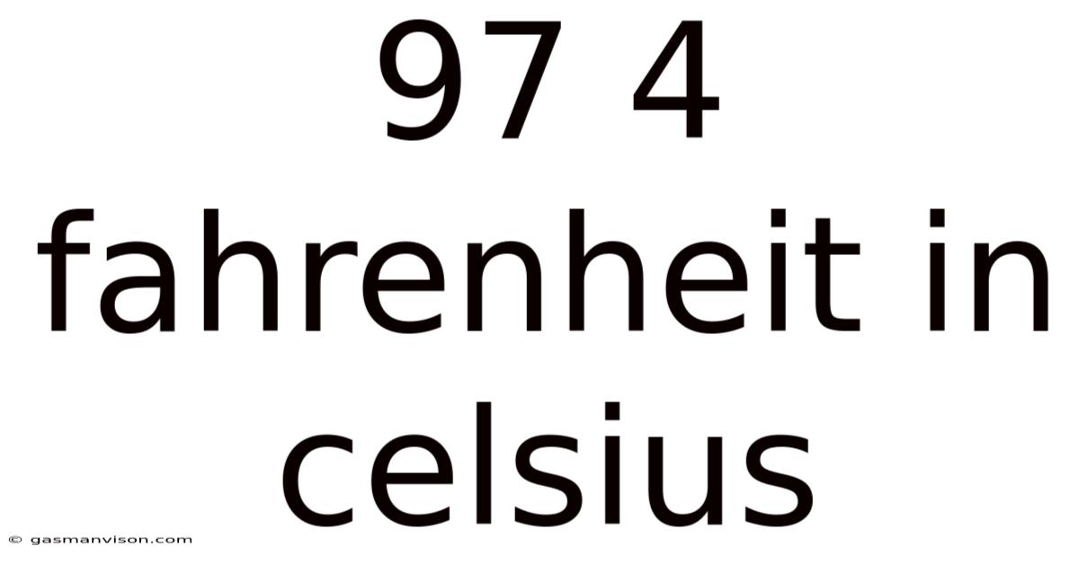 97 4 Fahrenheit In Celsius