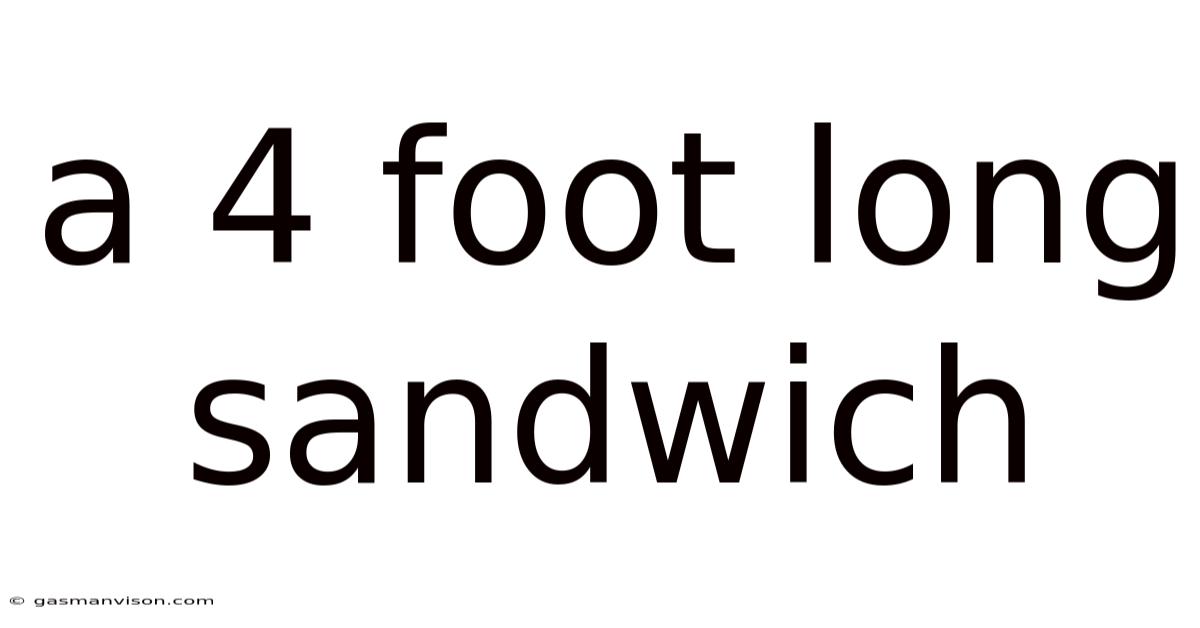 A 4 Foot Long Sandwich
