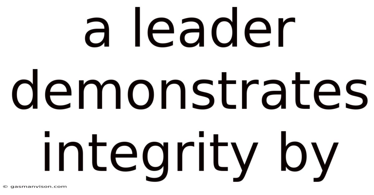 A Leader Demonstrates Integrity By