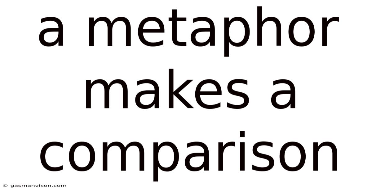 A Metaphor Makes A Comparison