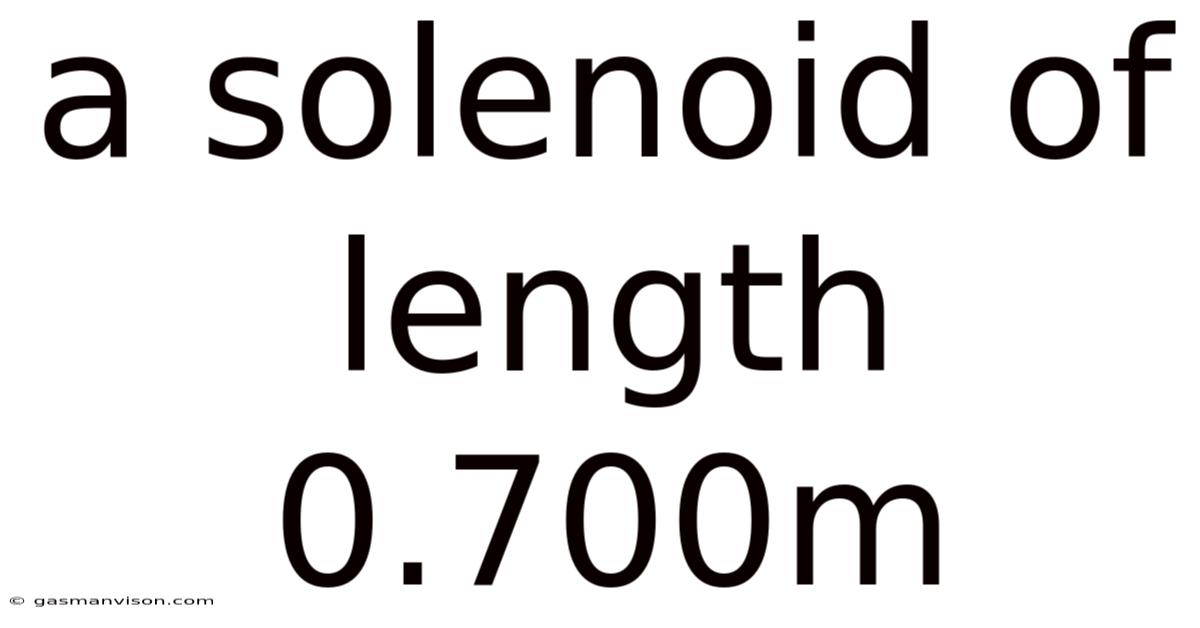 A Solenoid Of Length 0.700m