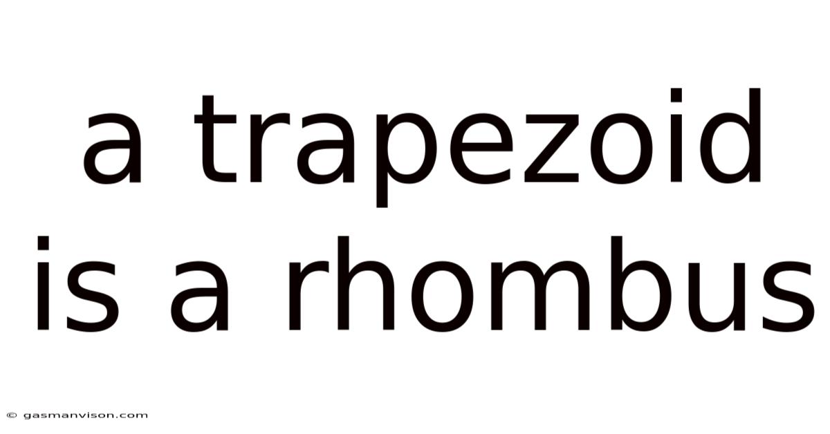 A Trapezoid Is A Rhombus