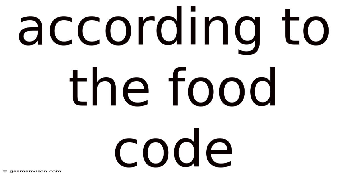 According To The Food Code