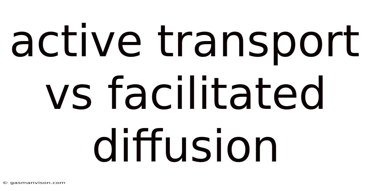 Active Transport Vs Facilitated Diffusion