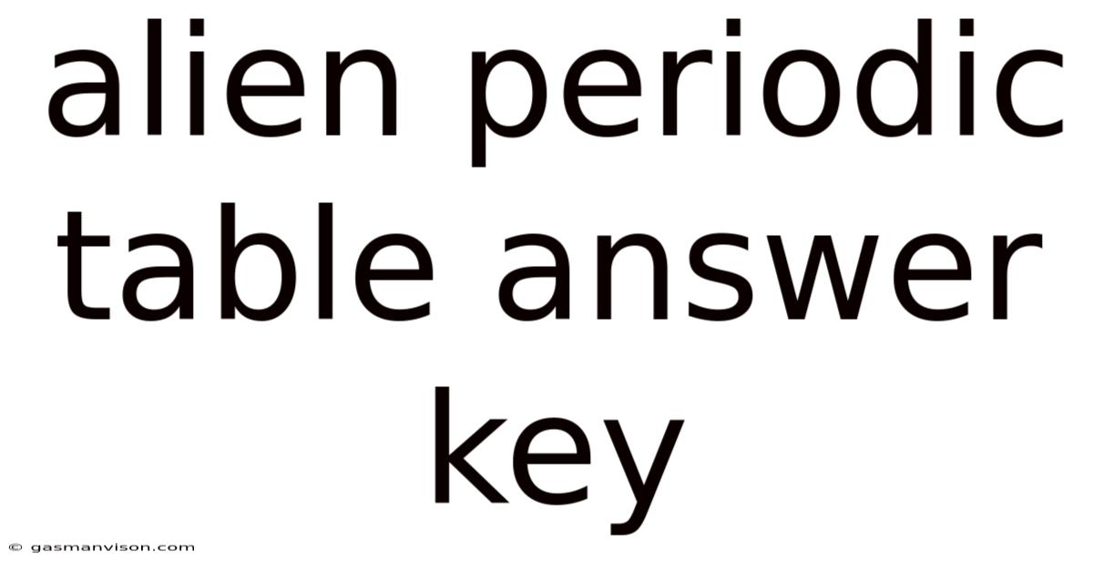 Alien Periodic Table Answer Key