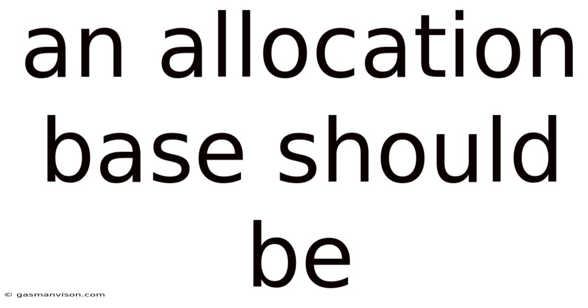 An Allocation Base Should Be