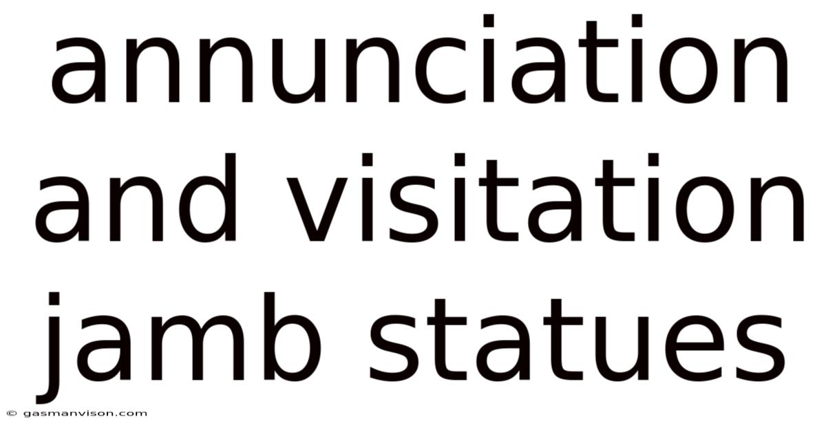 Annunciation And Visitation Jamb Statues