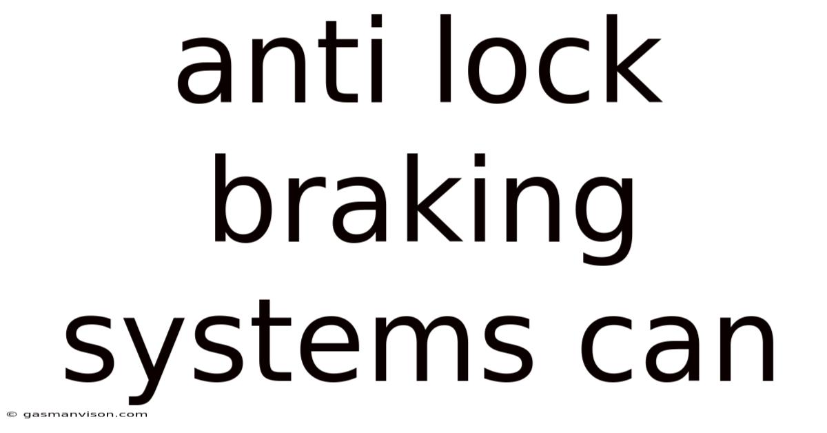 Anti Lock Braking Systems Can