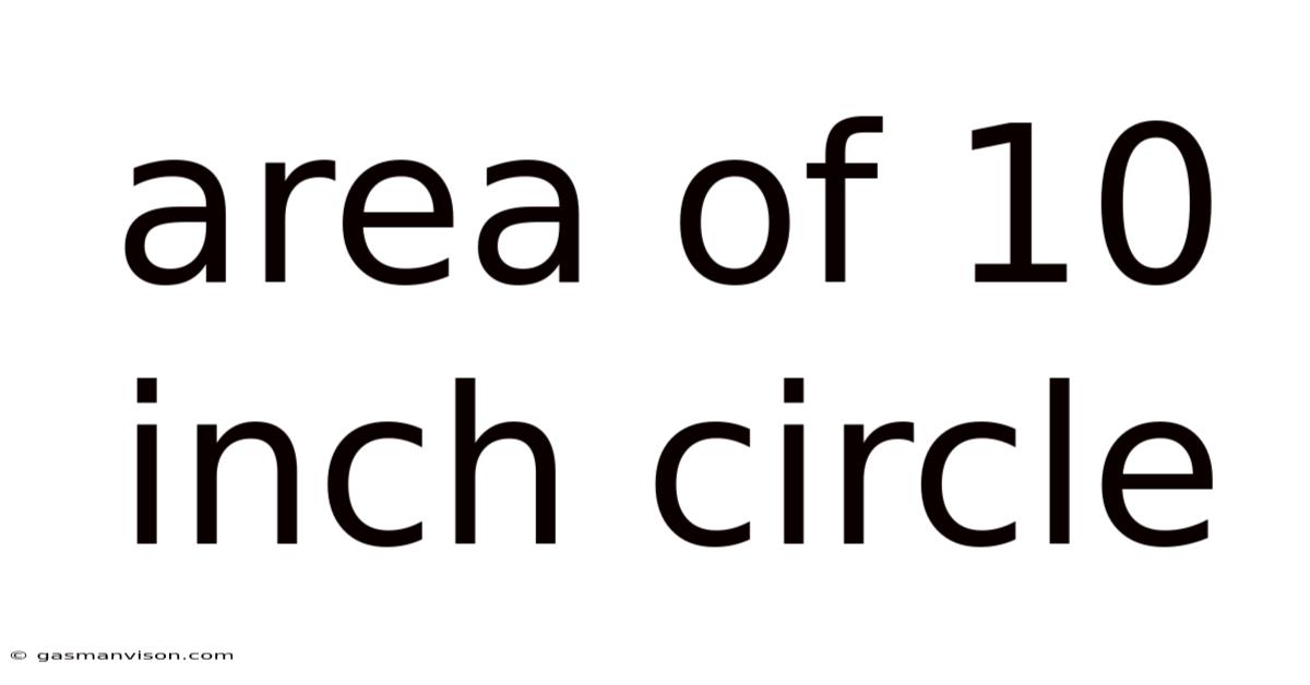 Area Of 10 Inch Circle