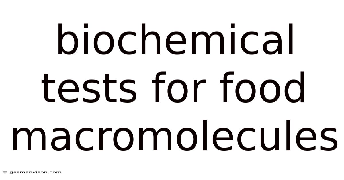 Biochemical Tests For Food Macromolecules