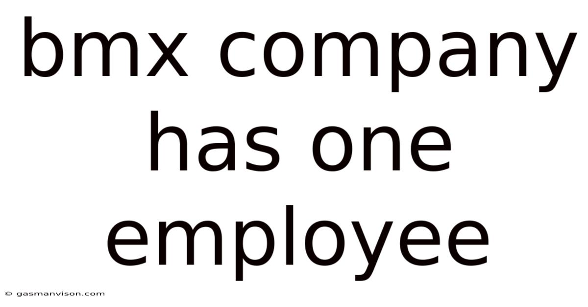 Bmx Company Has One Employee