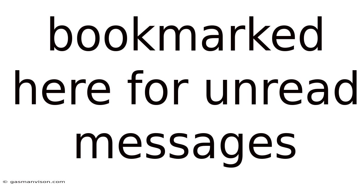 Bookmarked Here For Unread Messages