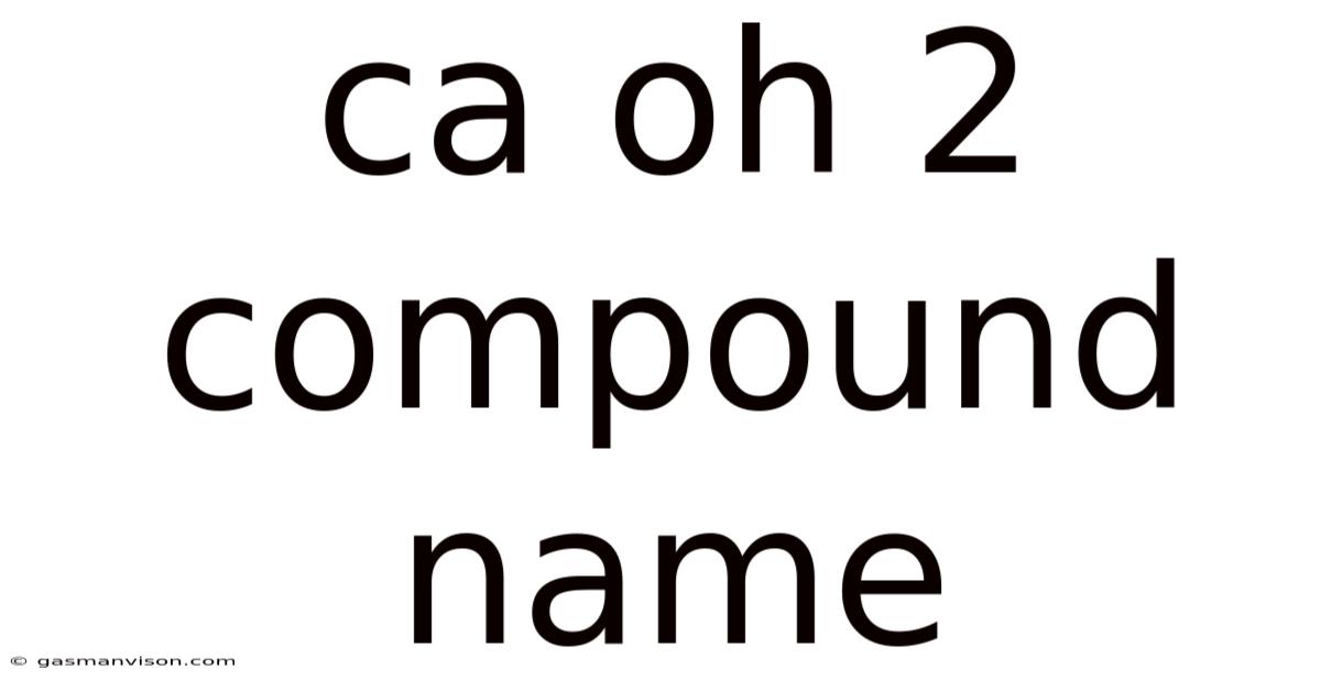 Ca Oh 2 Compound Name