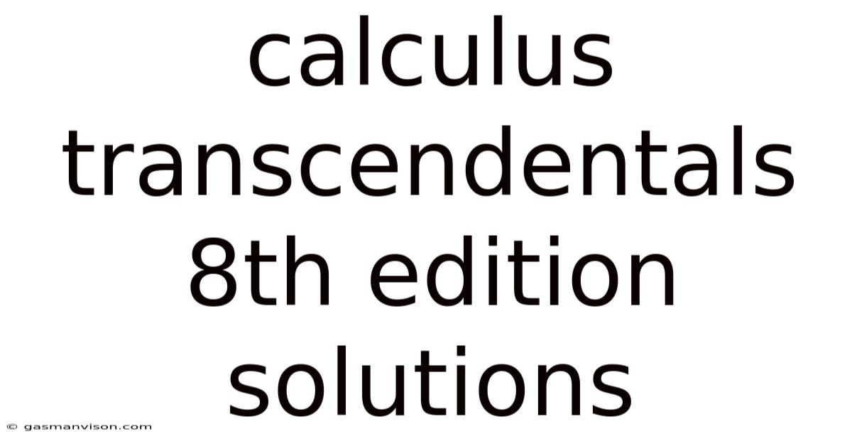 Calculus Transcendentals 8th Edition Solutions