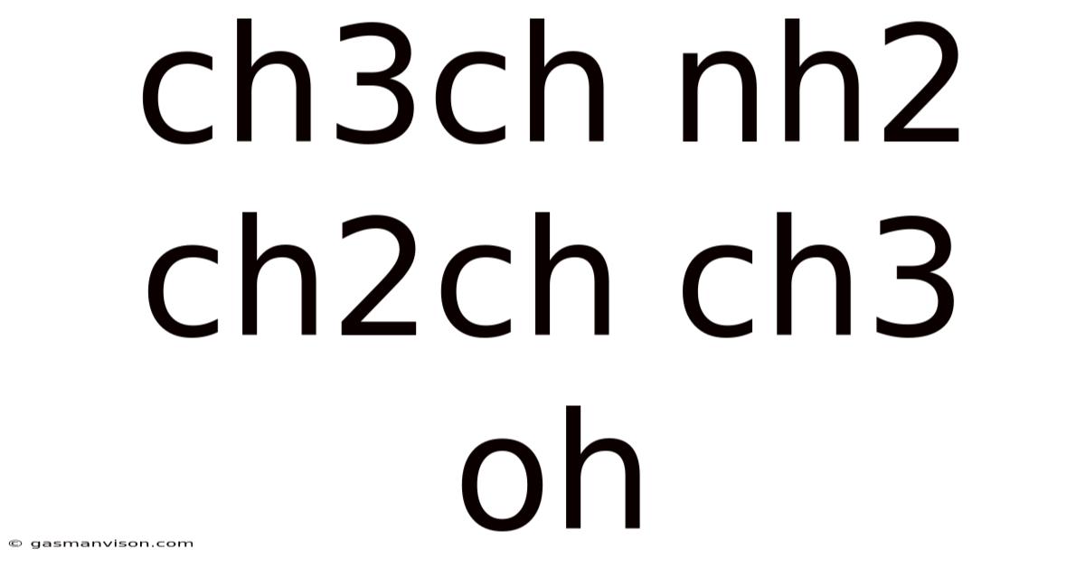 Ch3ch Nh2 Ch2ch Ch3 Oh