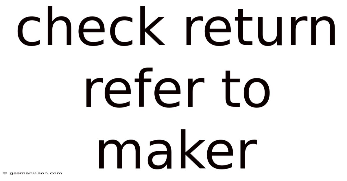 Check Return Refer To Maker