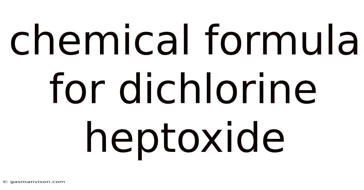 Chemical Formula For Dichlorine Heptoxide