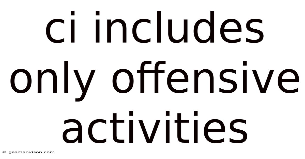 Ci Includes Only Offensive Activities