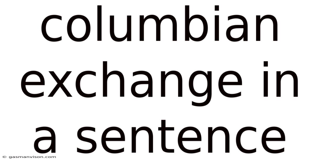 Columbian Exchange In A Sentence