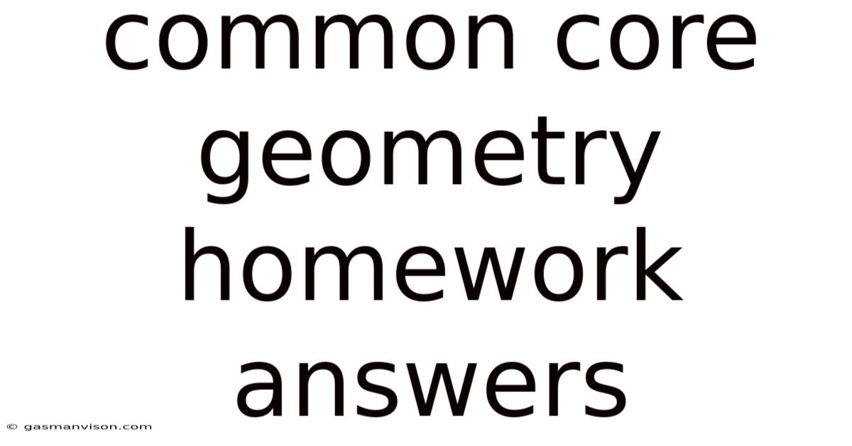 Common Core Geometry Homework Answers