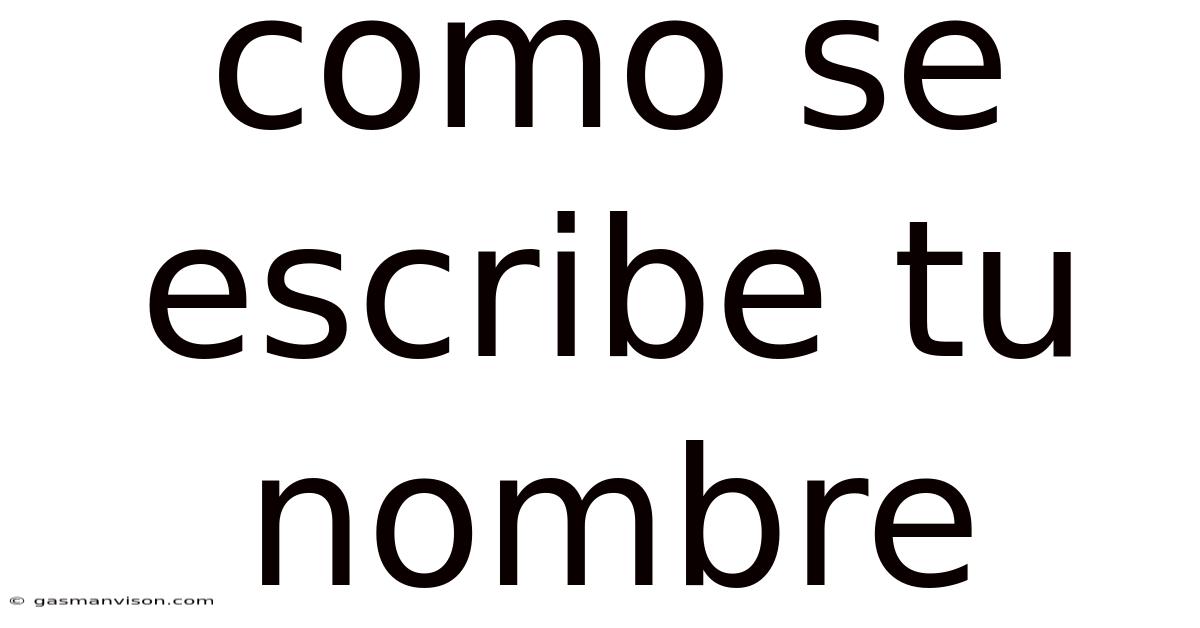 Como Se Escribe Tu Nombre