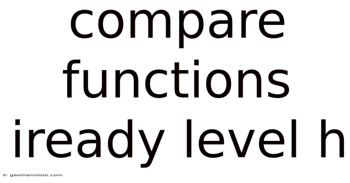 Compare Functions Iready Level H