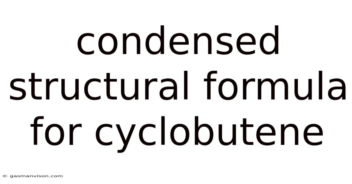 Condensed Structural Formula For Cyclobutene