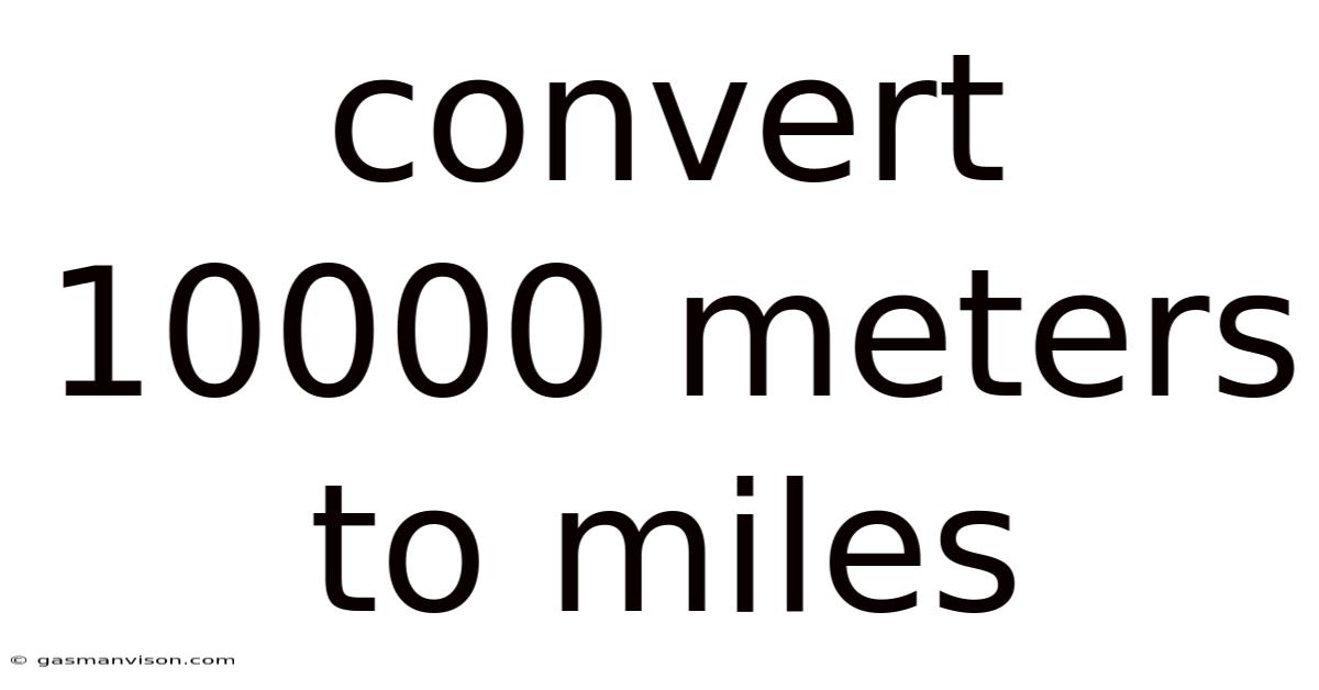 Convert 10000 Meters To Miles