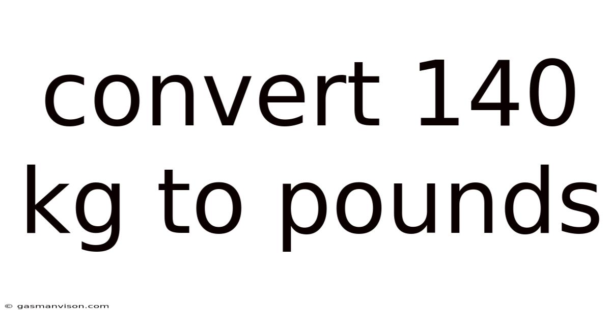 Convert 140 Kg To Pounds