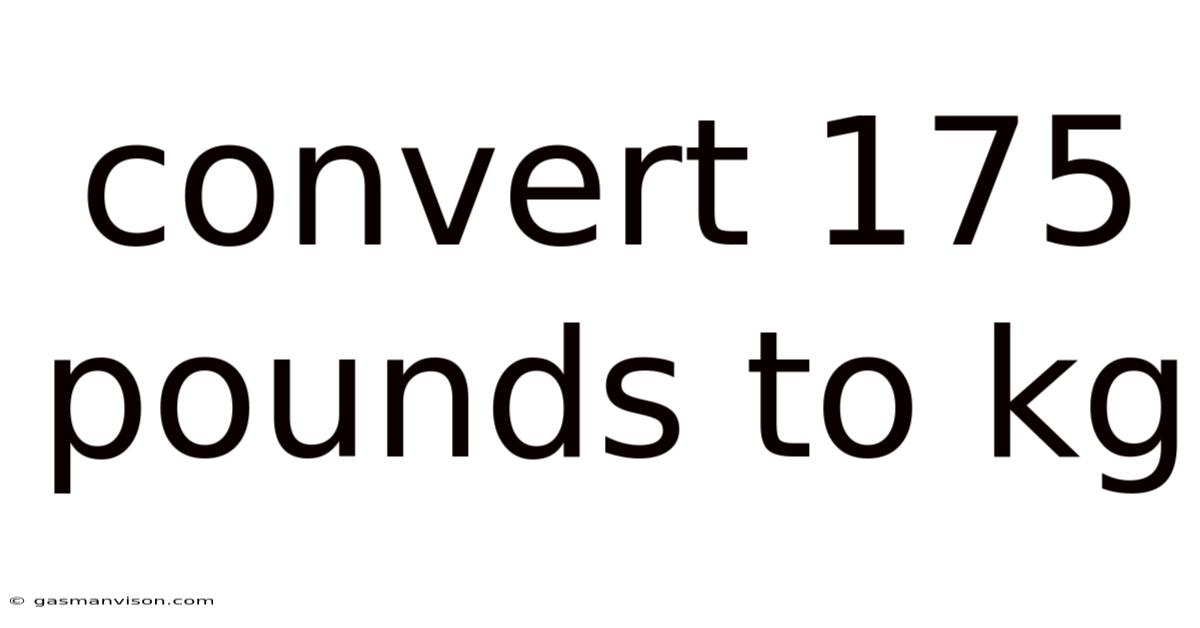 Convert 175 Pounds To Kg
