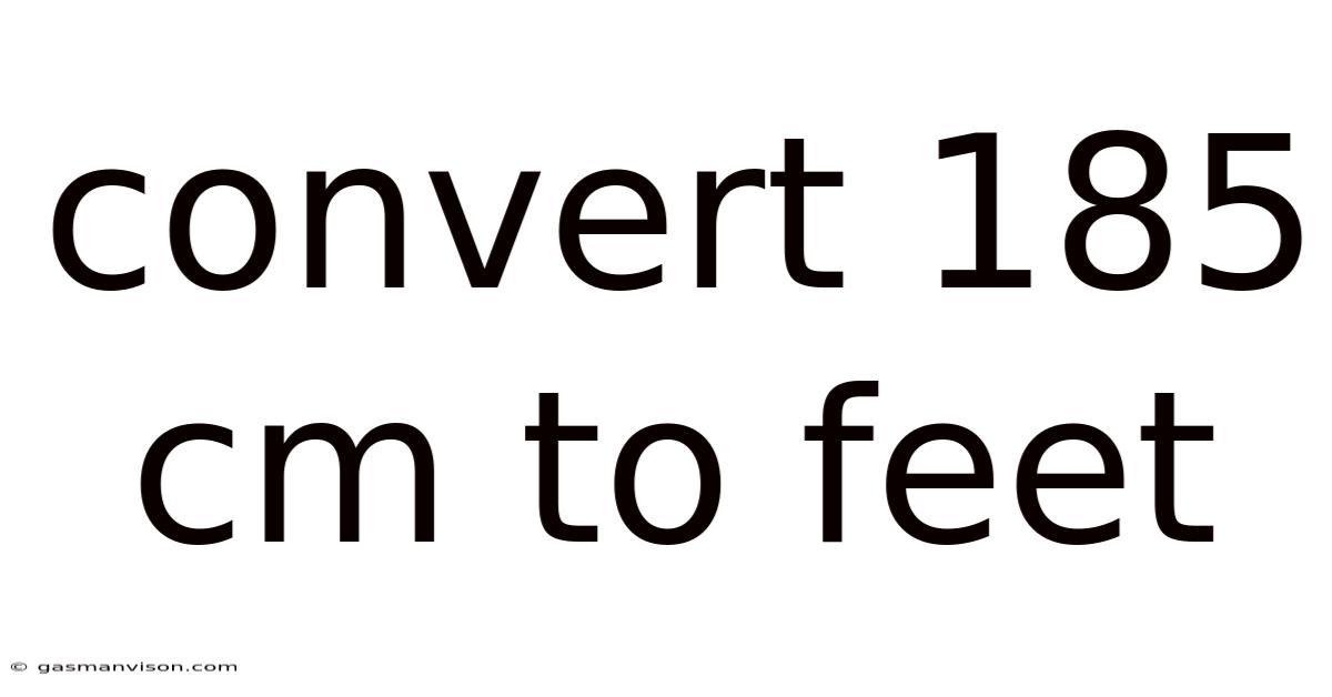 Convert 185 Cm To Feet