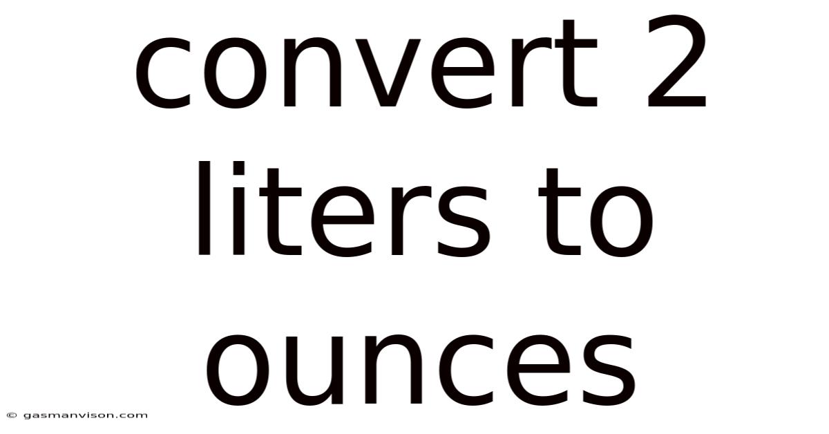 Convert 2 Liters To Ounces