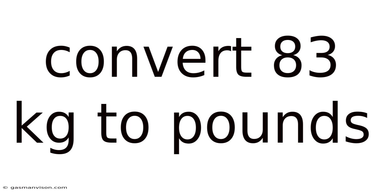 Convert 83 Kg To Pounds