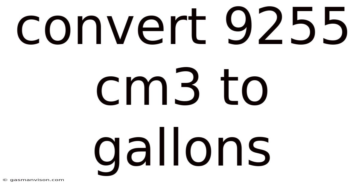 Convert 9255 Cm3 To Gallons