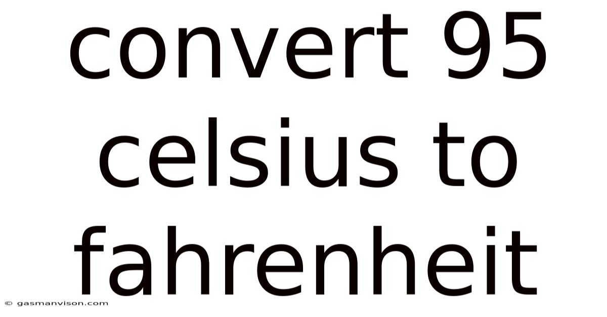 Convert 95 Celsius To Fahrenheit