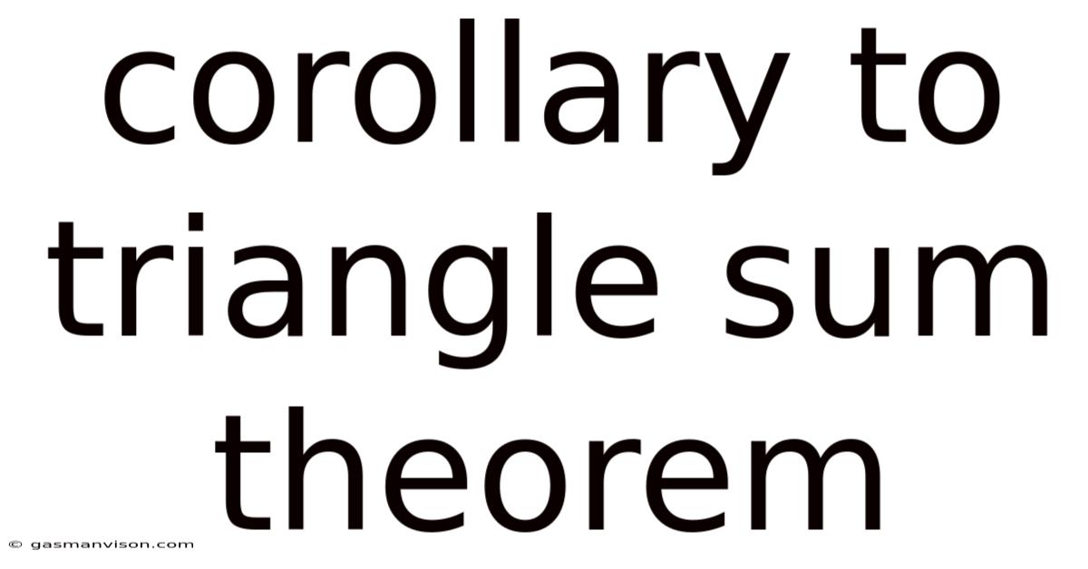 Corollary To Triangle Sum Theorem