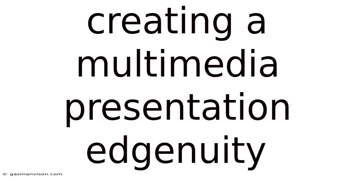 Creating A Multimedia Presentation Edgenuity