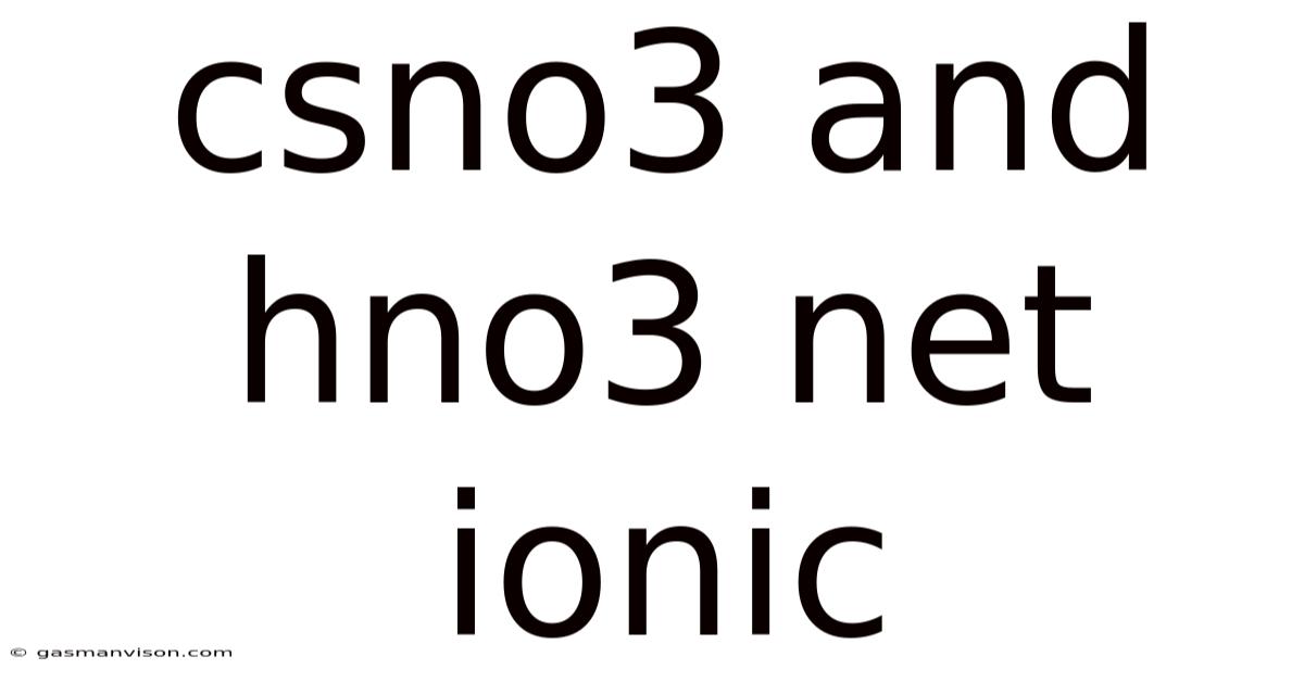 Csno3 And Hno3 Net Ionic