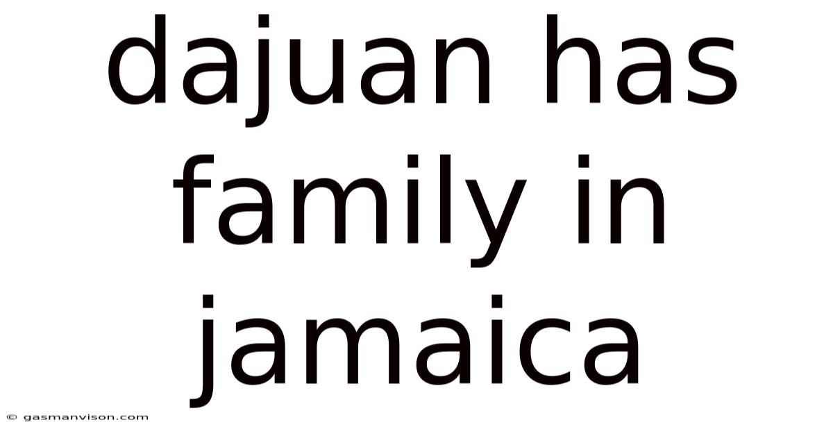 Dajuan Has Family In Jamaica