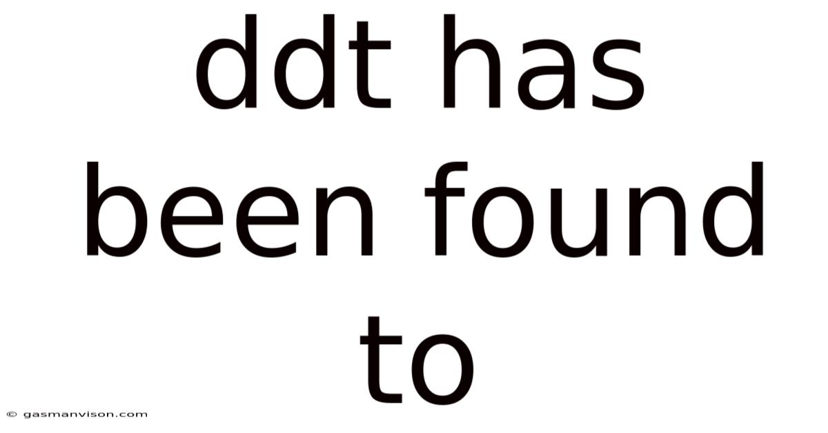Ddt Has Been Found To
