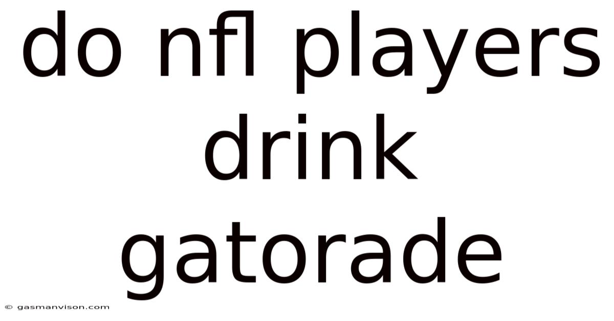 Do Nfl Players Drink Gatorade