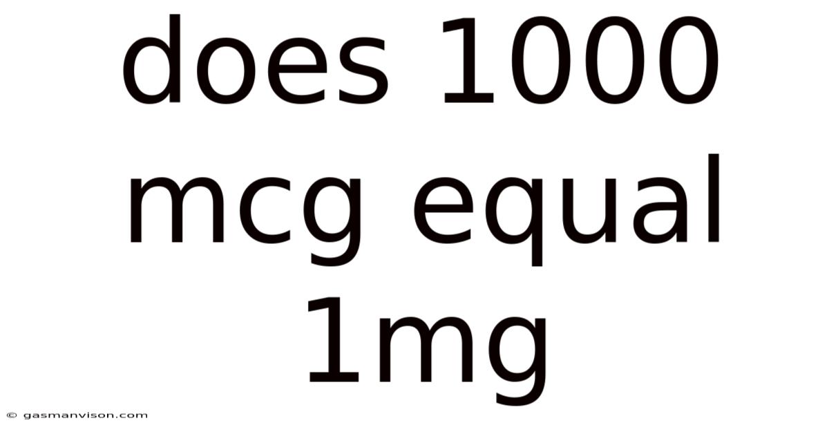 Does 1000 Mcg Equal 1mg