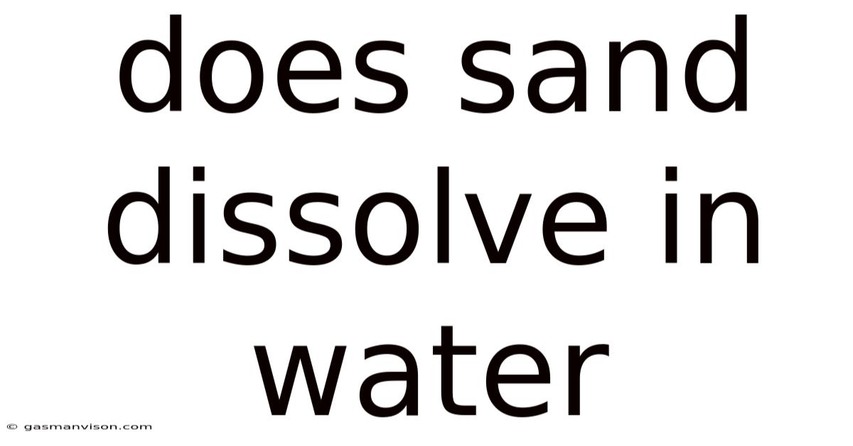Does Sand Dissolve In Water