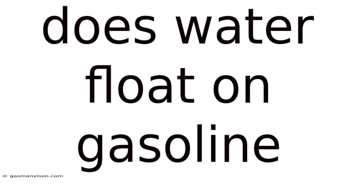 Does Water Float On Gasoline